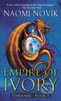 Kniha: Empire of Ivory (Naomi Novik). Del Rey, 2008 Kniha: Empire of Ivory (Naomi Novik). Del Rey, 2008