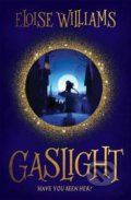 Kniha: Gaslight (Eloise Williams). Firefly Books, 2017 Kniha: Gaslight (Eloise Williams). Firefly Books, 2017