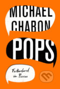 Kniha: Pops (Michael Chabon). Fourth Estate, 2018 Kniha: Pops (Michael Chabon). Fourth Estate, 2018
