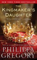 Kniha: Kingmaker's Daughter (Philippa Gregory). Simon & Schuster, 2013 Kniha: Kingmaker's Daughter (Philippa Gregory). Simon & Schuster, 2013