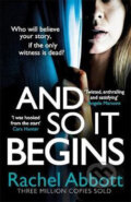Kniha: And So It Begins (Rachel Abbott). Headline Book, 2019 Kniha: And So It Begins (Rachel Abbott). Headline Book, 2019