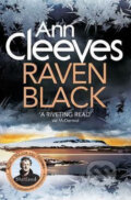 Kniha: Raven Black (Ann Cleeves). Pan Macmillan, 2015 Kniha: Raven Black (Ann Cleeves). Pan Macmillan, 2015