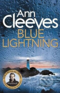 Kniha: Blue Lightning (Ann Cleeves). Pan Macmillan, 2015 Kniha: Blue Lightning (Ann Cleeves). Pan Macmillan, 2015