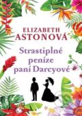 Kniha: Strastiplné peníze paní Darcyové (Elizabeth Aston). Leda, 2019 Kniha: Strastiplné peníze paní Darcyové (Elizabeth Aston). Leda, 2019
