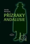Kniha: Přízraky Andalusie (Monika Bartošová). Petrklíč, 2019 Kniha: Přízraky Andalusie (Monika Bartošová). Petrklíč, 2019
