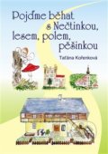 Kniha: Pojďme běhat s Nečtinkou, lesem, polem, pěšinkou (Taťána Kořenková). ArtKrist, 2019 Kniha: Pojďme běhat s Nečtinkou, lesem, polem, pěšinkou (Taťána Kořenková). ArtKrist, 2019