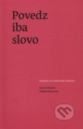 Kniha: Povedz iba slovo (Pavel Prihatný). Minor, 2019 Kniha: Povedz iba slovo (Pavel Prihatný). Minor, 2019