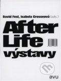 Kniha: After Life výstavy (David Fesl a Isabela Grosseová). Akademie výtvarných umění, 2019 Kniha: After Life výstavy (David Fesl a Isabela Grosseová). Akademie výtvarných umění, 2019