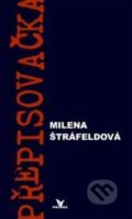 Kniha: Přepisovačka (Milena Štráfeldová). Primus, 2015 Kniha: Přepisovačka (Milena Štráfeldová). Primus, 2015
