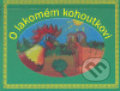 Kniha: O lakomém kohoutkovi (). , 2007 Kniha: O lakomém kohoutkovi (). , 2007