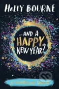 Kniha: ... And a Happy New Year? (Holly Bourne). Usborne, 2019 Kniha: ... And a Happy New Year? (Holly Bourne). Usborne, 2019