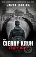 E-kniha: Čierny kruh: Koniec mafie (Jozef Karika), 2019 E-kniha: Čierny kruh: Koniec mafie (Jozef Karika), 2019
