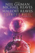 Kniha: Eternity's Wheel (Mallory Reaves, Michael Reaves a Neil Gaiman). HarperCollins, 2016 Kniha: Eternity's Wheel (Mallory Reaves, Michael Reaves a Neil Gaiman). HarperCollins, 2016