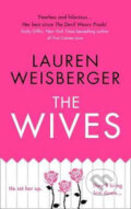 Kniha: The Wives (Lauren Weisberger). HarperCollins, 2018 Kniha: The Wives (Lauren Weisberger). HarperCollins, 2018