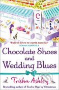 Kniha: Chocolate Shoes and Wedding Blues (Trisha Ashley). HarperCollins, 2012 Kniha: Chocolate Shoes and Wedding Blues (Trisha Ashley). HarperCollins, 2012
