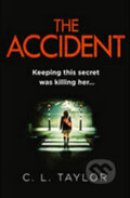 Kniha: The Accident (C.L. Taylor). HarperCollins, 2014 Kniha: The Accident (C.L. Taylor). HarperCollins, 2014