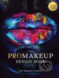 Kniha: ProMakeup Design Book (Lan Nguyen-Grealis). Laurence King Publishing, 2019 Kniha: ProMakeup Design Book (Lan Nguyen-Grealis). Laurence King Publishing, 2019