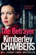 Kniha: The Betrayer (Kimberley Chambers). HarperCollins, 2017 Kniha: The Betrayer (Kimberley Chambers). HarperCollins, 2017