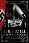 The Hotel on Place Vendome - Tilar J. Mazzeo, HarperCollins, 2015