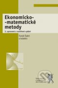 Ekonomicko-matematické metody (3. vydání) - Tomáš Šubrt, Aleš Čeněk, 2019