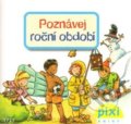 Kniha: Poznávej roční období (Pixi knihy). Pixi knihy, 2014 Kniha: Poznávej roční období (Pixi knihy). Pixi knihy, 2014
