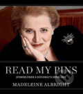 Read My Pins - Madeleine Albright, HarperCollins, 2009