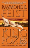 Kniha: King of Foxes (Raymond E. Feist). HarperCollins, 2005 Kniha: King of Foxes (Raymond E. Feist). HarperCollins, 2005