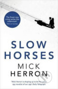 Kniha: Slow Horses (Mick Herron). Hodder and Stoughton, 2016 Kniha: Slow Horses (Mick Herron). Hodder and Stoughton, 2016