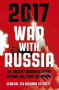 Kniha: 2017 War With Russia (Richard Shirreff). Hodder and Stoughton, 2016 Kniha: 2017 War With Russia (Richard Shirreff). Hodder and Stoughton, 2016