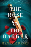 Kniha: The Rose and the Dagger (Renée Ahdieh). Hodder and Stoughton, 2017 Kniha: The Rose and the Dagger (Renée Ahdieh). Hodder and Stoughton, 2017