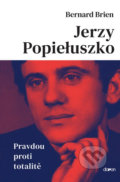 Kniha: Jerzy Popieluszko (Bernard Brien). Doron, 2019 Kniha: Jerzy Popieluszko (Bernard Brien). Doron, 2019