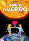 Kniha: Víra v dobro (Marcel Vanek). Milahelp, 2019 Kniha: Víra v dobro (Marcel Vanek). Milahelp, 2019