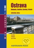 Ostrava 1:15000 (Bohumín, Havířov, Karviná a Orlová). Kartografie Praha, 2017 Ostrava 1:15000 (Bohumín, Havířov, Karviná a Orlová). Kartografie Praha, 2017