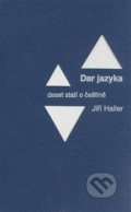 Kniha: Dar jazyka (Jiří Haller). Herrmann & synové, 2007 Kniha: Dar jazyka (Jiří Haller). Herrmann & synové, 2007