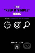 The Keep it Simple Book - Simon Tyler, LID Publishing, 2017