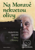 Kniha: Na Moravě nekvetou olivy (George Agathonikiadis). Česká citadela, 2019 Kniha: Na Moravě nekvetou olivy (George Agathonikiadis). Česká citadela, 2019