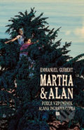 Kniha: Martha a Alan - Podle vzpomínek Alana Ingrama Copea (Emmanuel Guibert). Meander, 2019 Kniha: Martha a Alan - Podle vzpomínek Alana Ingrama Copea (Emmanuel Guibert). Meander, 2019