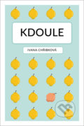Kniha: Kdoule (Ivana Chřibková), 2019 Kniha: Kdoule (Ivana Chřibková), 2019