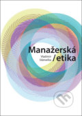 Kniha: Manažerská etika (Vladimír Slámečka). CVUT Praha, 2012 Kniha: Manažerská etika (Vladimír Slámečka). CVUT Praha, 2012