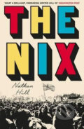 Kniha: The Nix (Nathan Hill). Pan Macmillan, 2017 Kniha: The Nix (Nathan Hill). Pan Macmillan, 2017