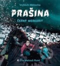 Audiokniha: Prašina - Černý merkurit (Vojtěch Matocha). Tympanum, 2019 Audiokniha: Prašina - Černý merkurit (Vojtěch Matocha). Tympanum, 2019