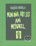 Kniha: Neni dňa, aby sis ani neťukel (Marián Hatala). Petrus, 2019 Kniha: Neni dňa, aby sis ani neťukel (Marián Hatala). Petrus, 2019