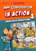 Kniha: More Conversation in Action 1: Learning English through pictures (Ruth Tan). Scholastic, 2015 Kniha: More Conversation in Action 1: Learning English through pictures (Ruth Tan). Scholastic, 2015