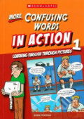 Kniha: More Confusing Words in Action 1: Learning English through pictures (David Pickering). Scholastic, 2015 Kniha: More Confusing Words in Action 1: Learning English through pictures (David Pickering). Scholastic, 2015