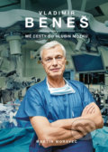 Kniha: Vladimír Beneš: Mé cesty do hlubin mozku (Martin Moravec a Vladimír Beneš), 2019 Kniha: Vladimír Beneš: Mé cesty do hlubin mozku (Martin Moravec a Vladimír Beneš), 2019