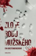 Kniha: Zlo je rodu mužského (Eva Grestenbergerová). Pointa, 2019 Kniha: Zlo je rodu mužského (Eva Grestenbergerová). Pointa, 2019
