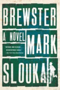 Kniha: Brewster (Mark Slouka). W. W. Norton & Company, 2014 Kniha: Brewster (Mark Slouka). W. W. Norton & Company, 2014