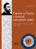 Kniha: Francie a Čechy v Evropě národních států (Ivan Pfaff). Euroslavica, 2013 Kniha: Francie a Čechy v Evropě národních států (Ivan Pfaff). Euroslavica, 2013