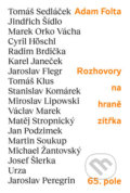Kniha: Rozhovory na hraně zítřka (Adam Folta). 65. pole, 2019 Kniha: Rozhovory na hraně zítřka (Adam Folta). 65. pole, 2019