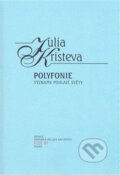 Kniha: Polyfonie (Julia Kristeva). Malovaný kraj Břeclav, 2008 Kniha: Polyfonie (Julia Kristeva). Malovaný kraj Břeclav, 2008